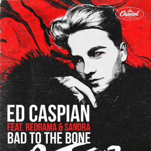 Ed Caspian的專輯Bad To The Bone (feat. Redrama, Sandra)