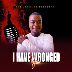 Listen to I Have Wronged You song with lyrics from Ben Johnson