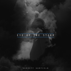 ดาวน์โหลดและฟังเพลง Eye of the Storm พร้อมเนื้อเพลงจาก Garrett Garfield