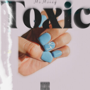 收听Mo Money的Toxic (Explicit)歌词歌曲