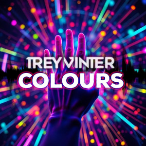 收听Trey Vinter的Colours (Radio Edit)歌词歌曲