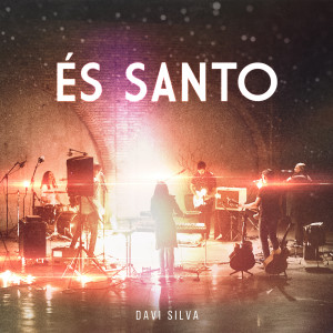 Listen to És Santo song with lyrics from Davi Silva