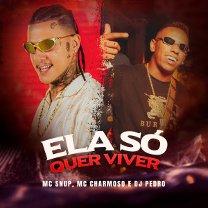 Album Ela Só Quer Viver (Explicit) from Mc Charmoso