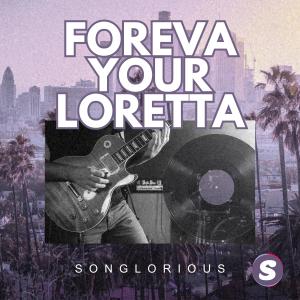 ดาวน์โหลดและฟังเพลง Foreva Your Loretta พร้อมเนื้อเพลงจาก Songlorious