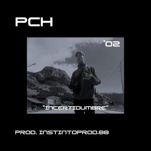 PCH的專輯INCERTIDUMBRE (feat. InstintoProd.88) (Explicit)
