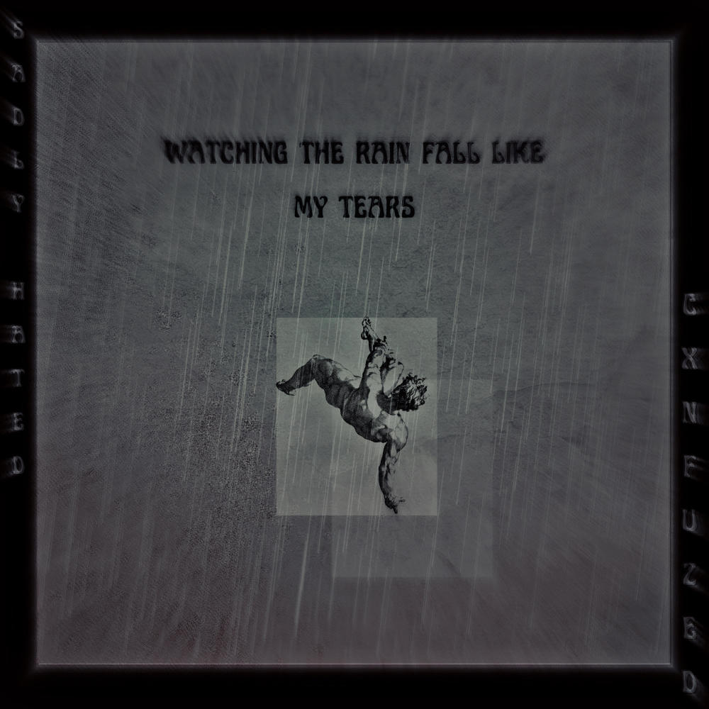 watching the rain fall like my tears (feat. Sadly Hated) (Explicit)