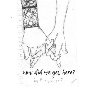 อัลบัม How Did We Get Here? ศิลปิน Brigetta