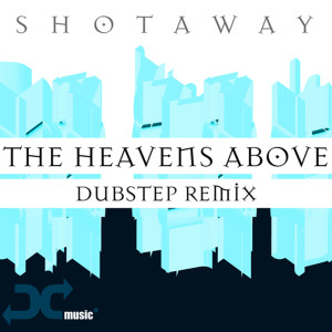 Listen to The Heavens Above (Dubstep Remix) song with lyrics from Shotaway