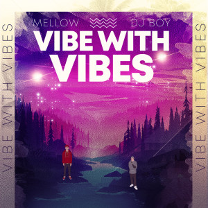Listen to Vibe With Vibes (Explicit) song with lyrics from DJ Boy