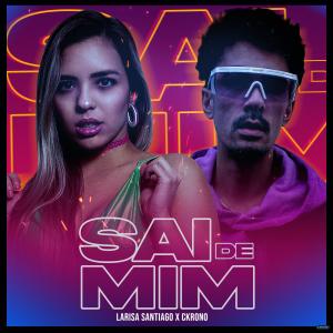 ดาวน์โหลดและฟังเพลง Sai de Mim พร้อมเนื้อเพลงจาก Larisa Santiago