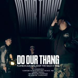 ETR的專輯DO OUR THANG (feat. playboicamau, ETR & Ybee)