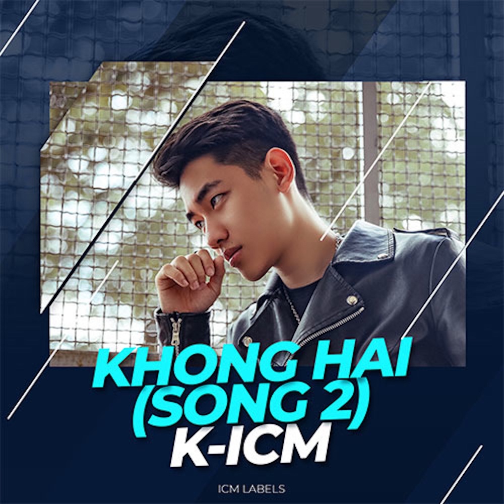 Khong HaiK-ICM Khong Mot, Pt. 2