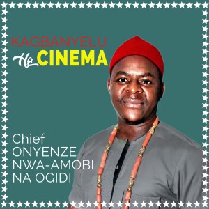 อัลบัม K'agbanyelu Ha Cinema ศิลปิน Chief Onyenze Nwa-Amobi Na Ogidi