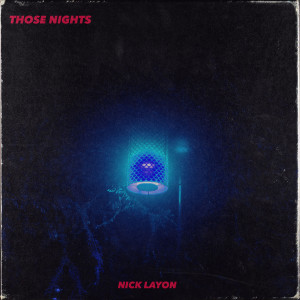 Album Those Nights (Explicit) from Nick Layon