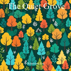 อัลบัม The Quiet Grove ศิลปิน Relaxing Chill Out Music