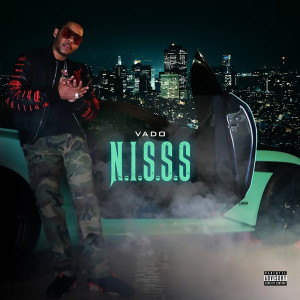 Vado的专辑N.I.S.S.S. (Explicit)