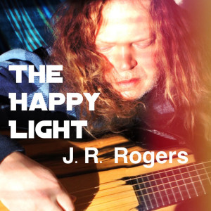 Album The Happy Light from J.R. Rogers