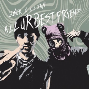 อัลบัม All Ur Best Friends (Explicit) ศิลปิน Lil Xan