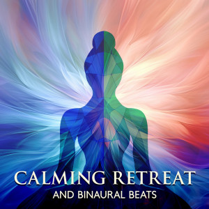 Chakra Relaxation Oasis的專輯Calming Retreat and Binaural Beats (Relaxation Frequencies Music)