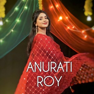 Dengarkan Chori Chori Dil Tera Churayenge lagu dari Anurati Roy dengan lirik