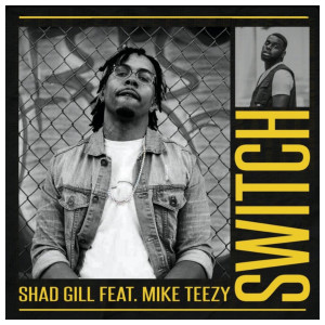 收听Shad Gill的Switch歌词歌曲