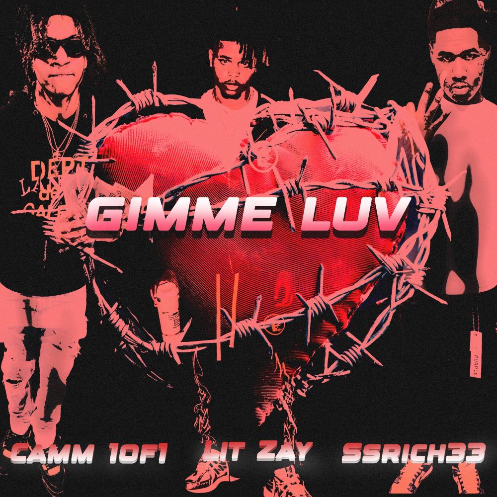 Gimme Luv (feat. Lit Zay & SSRichh33) (Explicit)