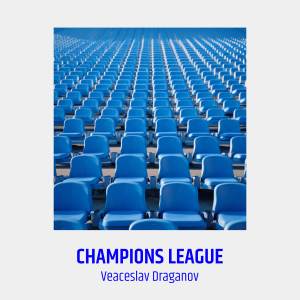อัลบัม Champions League ศิลปิน Veaceslav Draganov