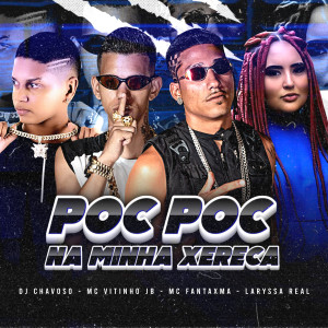 MC Fantaxma的專輯Poc Poc na Minha Xereca (Explicit)