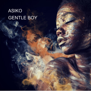 ดาวน์โหลดและฟังเพลง ASIKO พร้อมเนื้อเพลงจาก Gentle Boy