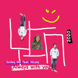 收聽Sodaq MK的Always with You歌詞歌曲