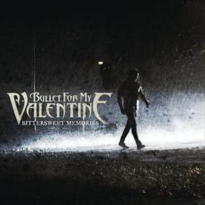ดาวน์โหลดและฟังเพลง Bittersweet Memories (Radio Edit) พร้อมเนื้อเพลงจาก Bullet For My Valentine