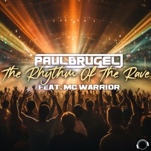 Dengarkan lagu The Rhythm Of The Rave nyanyian Paul Brugel dengan lirik
