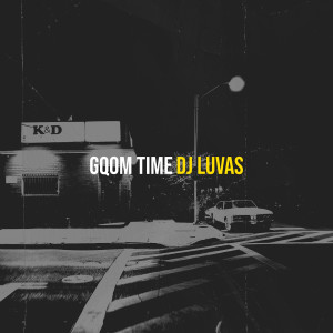 Album Gqom Time from DJ LUVAS
