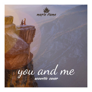 Album You and Me (Acoustic Cover) from Maple Flame