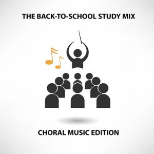 Various Artists的專輯The Back-To-School Study Mix: Choral Music Edition