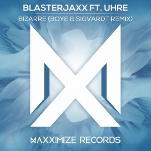BlasterJaxx的專輯Bizarre (feat. UHRE) [Boye & Sigvardt Remix]