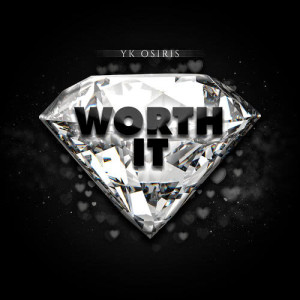 收聽YK Osiris的Worth It歌詞歌曲