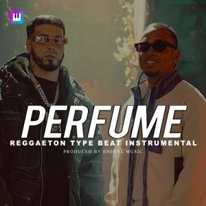 收聽Enevyl music的PERFUME Type beat Reggaeton F.R.E.E歌詞歌曲