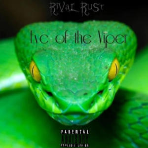 RiVal Ru$t的專輯Eye of the Viper (Explicit)