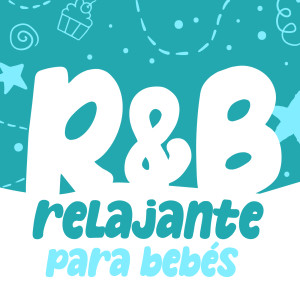 Various Artists的專輯R&B relajante para bebés
