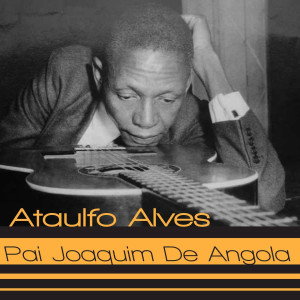 Ataulfo Alves的專輯Pai Joaquim de Angola