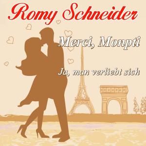 Romy Schneider的專輯Merci, Monpti / Ja, man verliebt sich