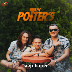收聽The Potters的Stop Baper歌詞歌曲