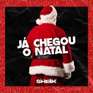 ดาวน์โหลดและฟังเพลง Já chegou o natal พร้อมเนื้อเพลงจาก DJ Sheik