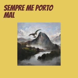 收听Viral Sounds的Sempre Me Porto Mal歌词歌曲