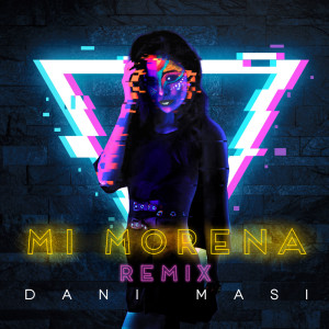 อัลบัม Mi Morena (Remix) ศิลปิน Dani Masi