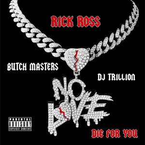 DJ TRILLION的專輯Die For You / Married To The Game (feat. Rick Ross & Butch Masters) [Explicit]