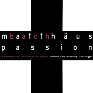 อัลบัม Bach, J.S.: St. Matthew Passion ศิลปิน Frans Brüggen
