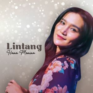 Dengarkan lagu Lintang nyanyian Hana Monina dengan lirik
