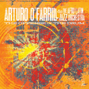Arturo O'farrill的專輯The Offense of the Drum